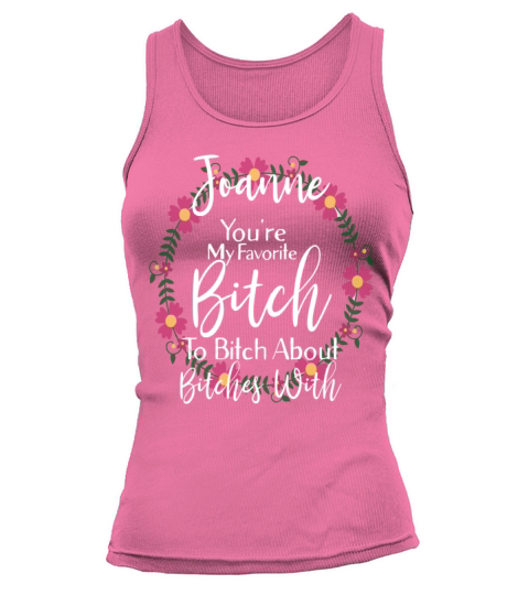 Personalized Youre My Favorite Bitch Joanne Women's Tank Top