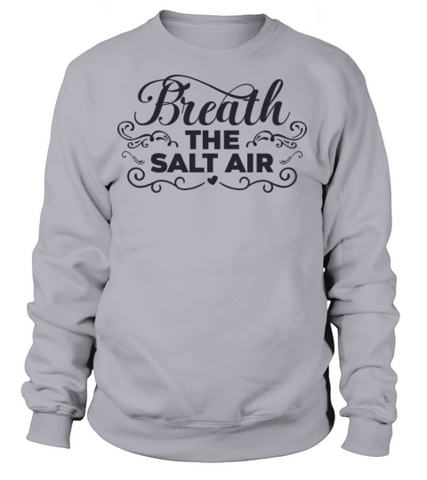 Breath the salt air Women's Sweatshirt