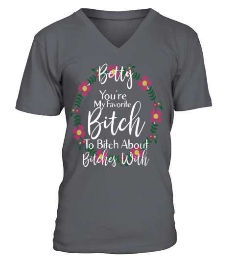Personalized Youre My Favorite Bitch Betty Men's V-Neck T-shirt