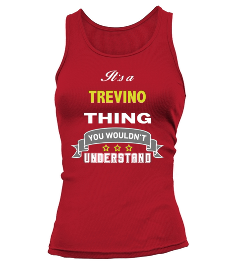 It is a TREVINO thing. You wouldnt understand Tank top Woman