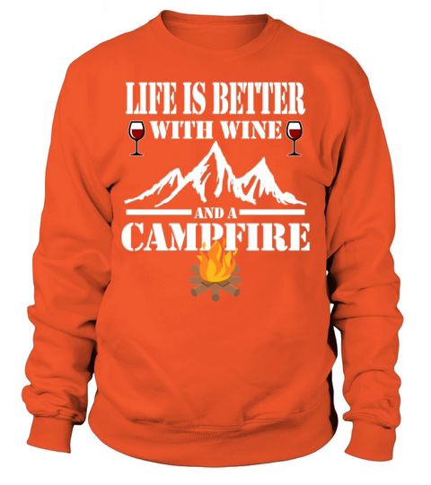 Life Is Better With Wine And A Campfire Men's Sweatshirt
