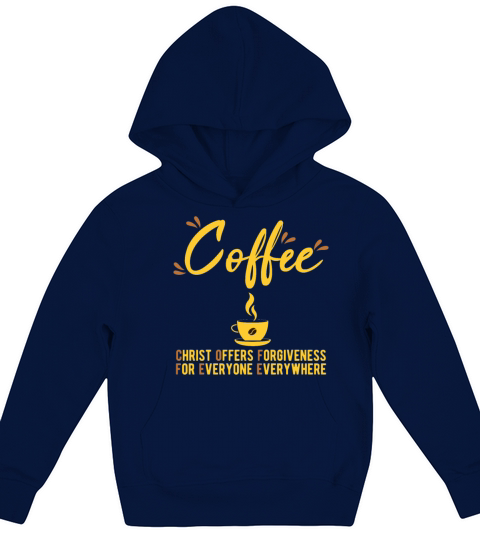 Coffee Christ Offers Forgiveness Kids Hoodie