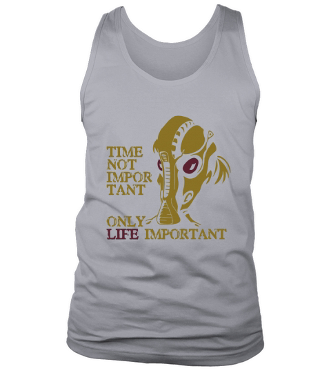 Time Not Important The Fifth Element Only Life Important Tank Top Unisex
