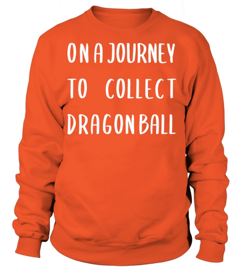 on a journey to collect dragon ball Women's Sweatshirt