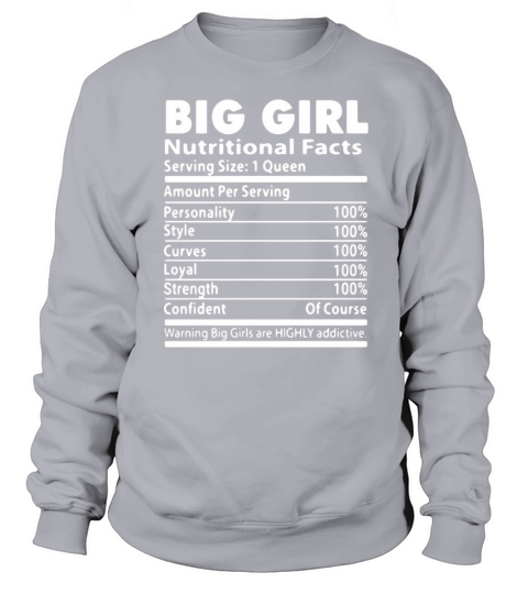 Big Girl Nutrition Facts Serving Size 1 Queen Amount Per Serving Sweatshirt Unisex