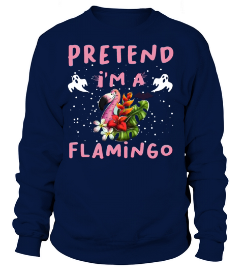 Pretend Im A Flamingo Funny Halloween Costume Women's Sweatshirt