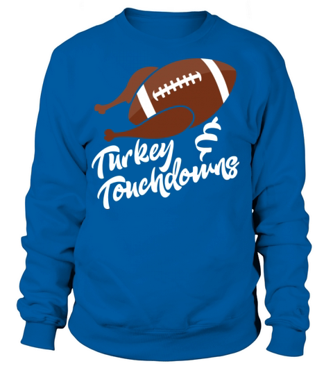 Funny Thanksgiving - Turkey And Touchdowns Humor Women's Sweatshirt