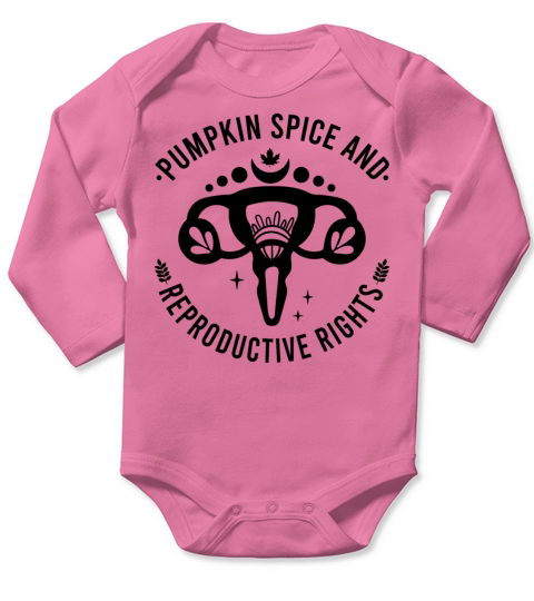 Pumpkin Spice And Reproductive Right Long Sleeve Baby One-Piece