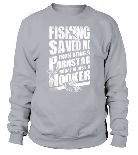 Fishing  Im Just A Hooker Sweatshirt Unisex