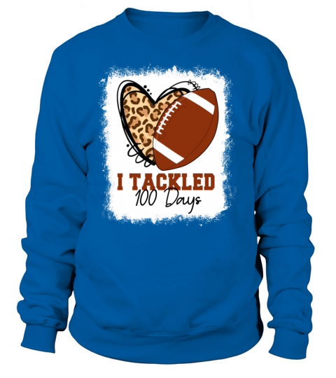 Bleached Football I Tackled 100 Days Of School Women's Sweatshirt