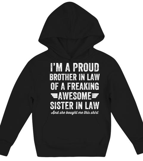 Im a proud brother in law of a freaking awesome s Kids Hoodie
