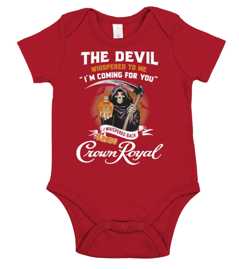 The Devil Whispered To Me Im Coming For You I Whispered Back Bring Crown Royal Short Sleeve Baby One-Piece