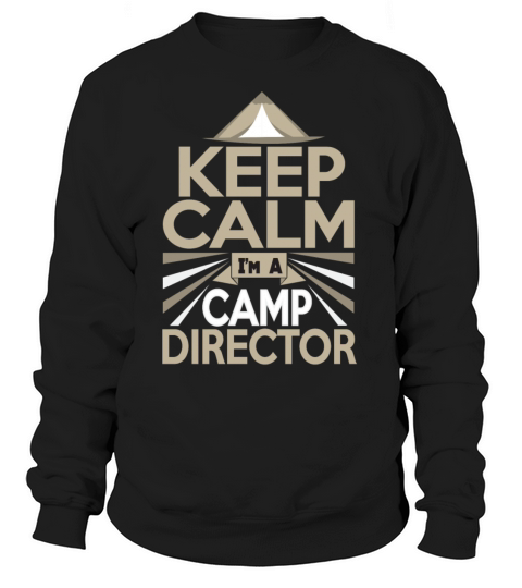 Keep Calm Im the Camp Director Camping Beer Camp Women's Sweatshirt