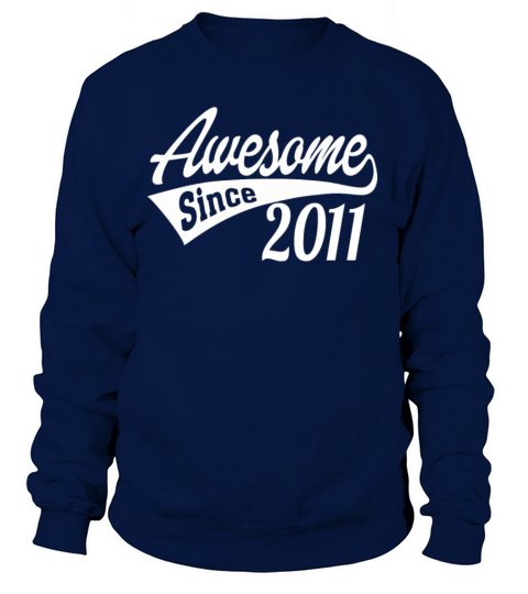 Awesome Since 2011 Women's Sweatshirt