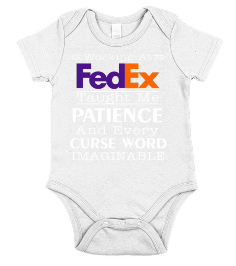 Working at FedEx taught me patience and every curse word shirt Short Sleeve Baby One-Piece