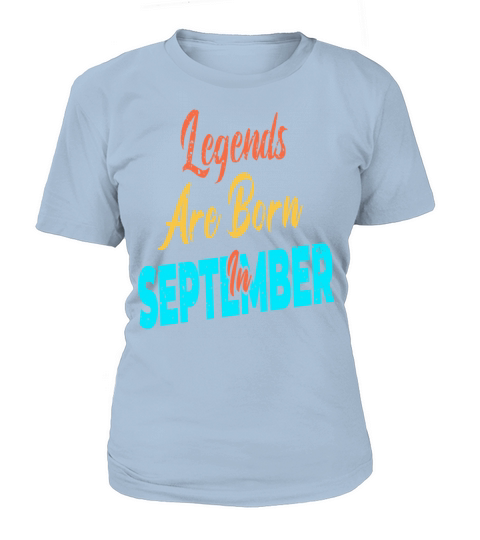 Legends Are Born In September Women's T-Shirt