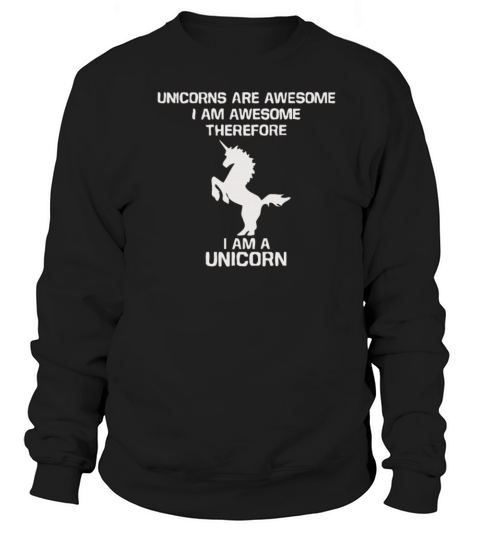 I am awesome therefore i am a unicorn Women's Sweatshirt