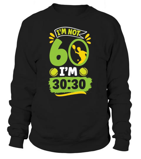 60th Birthday Tennis Funny Tennis Tennis Player Women's Sweatshirt