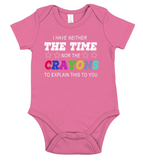 i have neither the time nor the crayons to explain this to you Short Sleeve Baby One-Piece