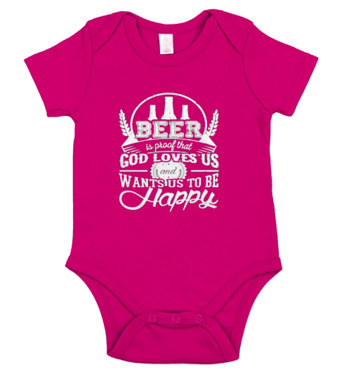 BEER IS PROOF THAT GOD LOVES US WANTS US TO BE HAPPY Short Sleeve Baby One-Piece
