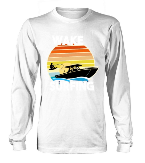 Retro Wake Surfing Gift Print Vintage Boat Lake Long sleeved Unisex