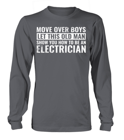 Move Over Boys Let This Old Man Show You Electrici Women's Long Sleeve