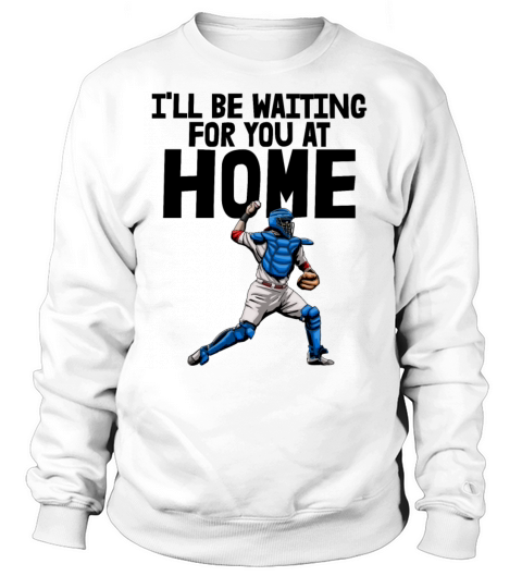 Ill Be Waiting For You At Home Baseball Women's Sweatshirt