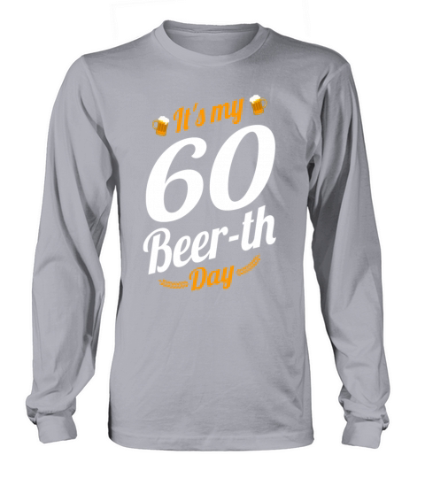 Its My 60 Beer th Day Birthday Milestone Funny Women's Long Sleeve
