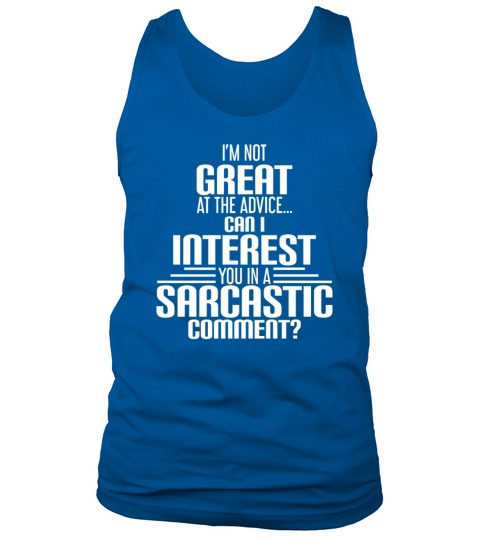 Can I Interest You In A Sarcastic Comment Men's Tank Top