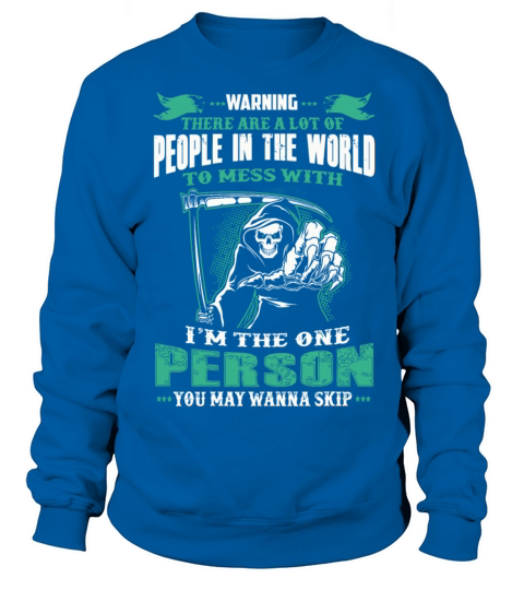 Person - People In The World To Mess With Im Th Women's Sweatshirt