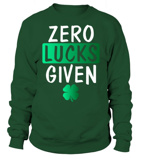Zero Lucks Given Funny St Patricks Day Irish Gift Men's Sweatshirt