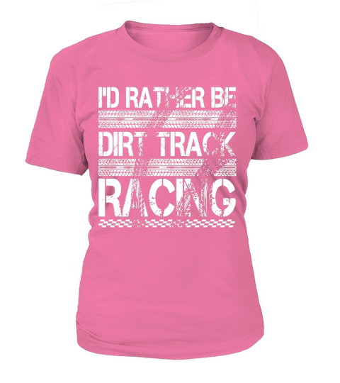 Sprint-CarsRace Shirt ID RATHER BE DIRT-TRACK RACING TShirt sports tshirt T-Shirt Woman