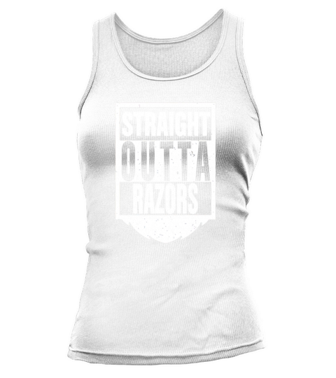 Straight Outta Razors T-Shirt. Funny Beard Anti-Shaving Tee Tank top Woman