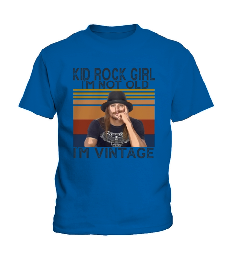 Kid Rock girl Im not old Im vintage Kids T-Shirt