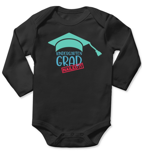 Kindergarten Grad Nailed It Funny Humor Kindergarten Uniform Graduate Congratulations Gift Or Pres Long Sleeve Baby One-Piece