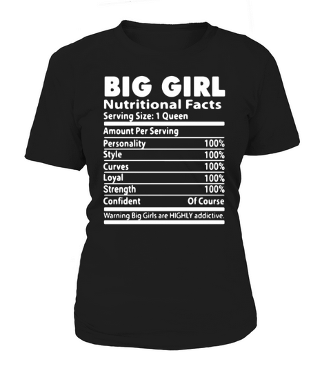 Big Girl Nutrition Facts Serving Size 1 Queen Amount Per Serving Women's T-Shirt