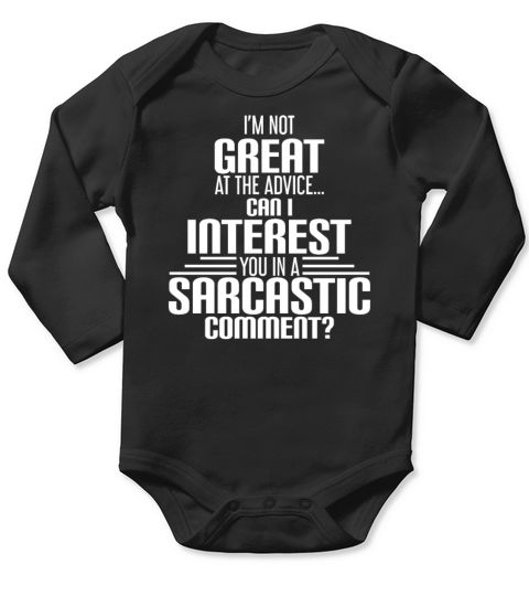 Can I Interest You In A Sarcastic Comment Long Sleeve Baby One-Piece