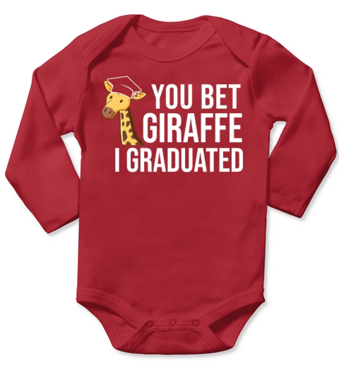 You Bet Giraffe I Graduated Long Sleeve Baby One-Piece