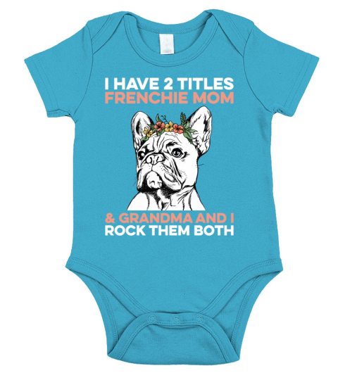 Frenchie Quote for your Frenchie Grandma Short Sleeve Baby One-Piece