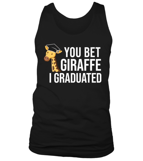 You Bet Giraffe I Graduated Men's Tank Top