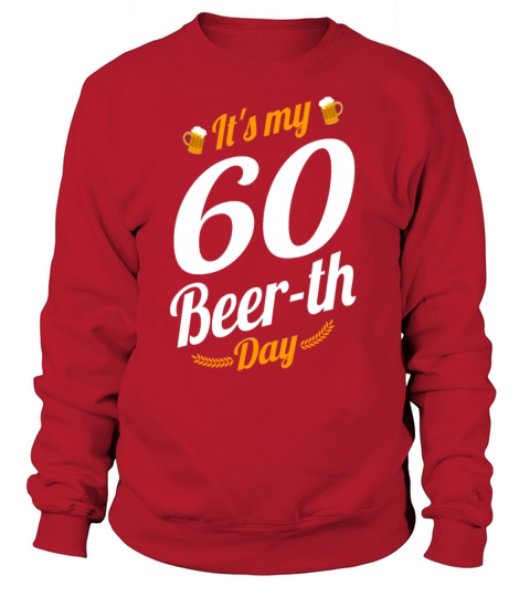 Its My 60 Beer th Day Birthday Milestone Funny Women's Sweatshirt