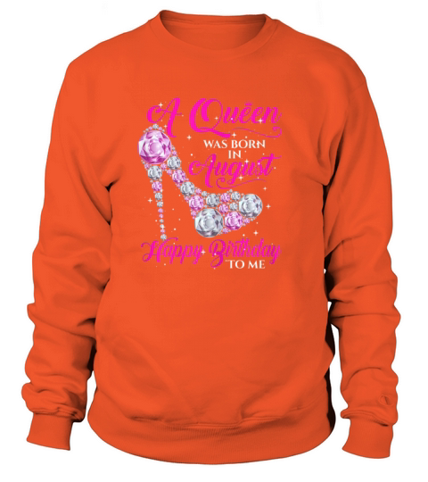 Womens A Queen Was Born In August Shirt Birthday Women's Sweatshirt