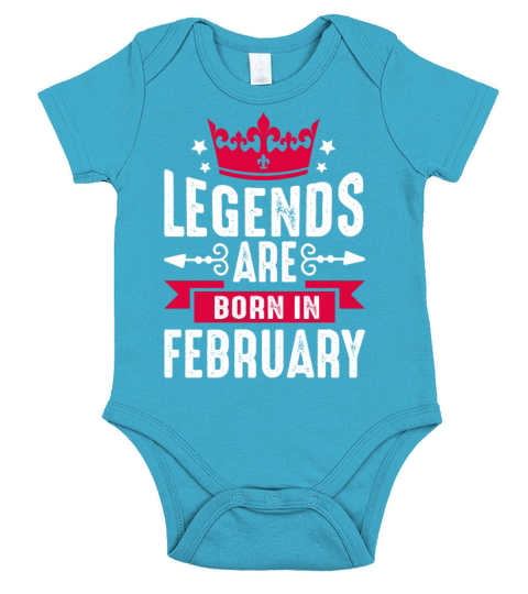 Legends Are Born in February Short Sleeve Baby One-Piece