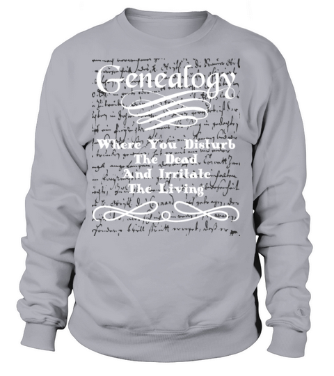 Genealogy Family History Disturb Dead Irritate Women's Sweatshirt