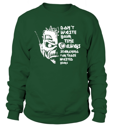 IRON MAIDEN dont waste your time Sweatshirt Unisex