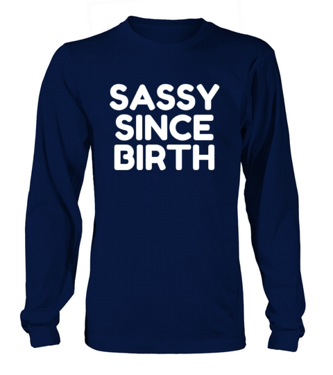 Sassy Since Birth Long sleeved Unisex