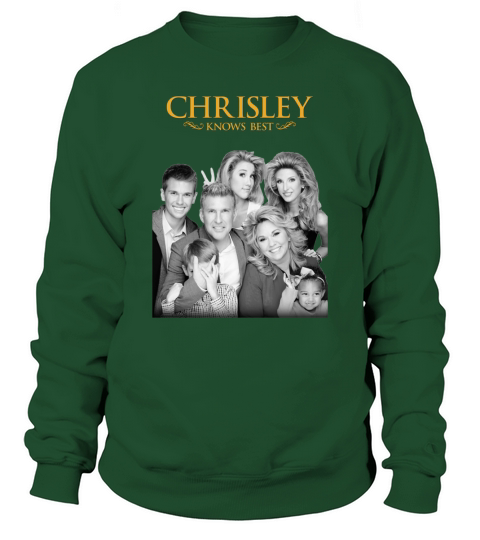 Chrisley knows best Your guide to the reality star family Sweatshirt Unisex