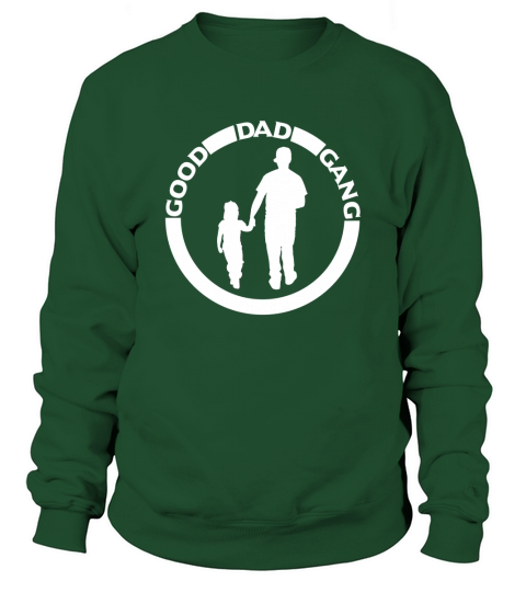 Good dad gang   Beautiful Design Sweatshirt Unisex