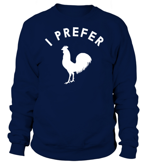 I PREFER COCK - LGBT Gay Pride Women's Sweatshirt