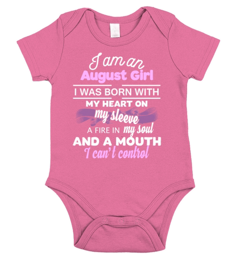 Im an August girl I Was Born With My Heart On My Sleev Short Sleeve Baby One-Piece